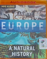Europe - A Natural History written by Tim Flannery performed by Jamie Jackson on MP3 CD (Unabridged)